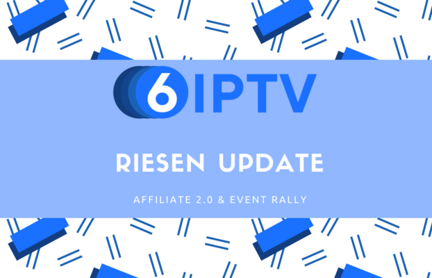 6IPTV Riesen Update – Affiliate 2.0, Event uvm.
